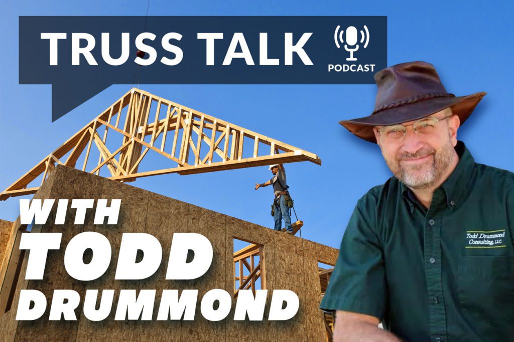 talking trusses with Todd Drummond